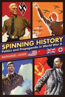 Nathaniel Lande - Spinning History: Politics and Propaganda in World War II