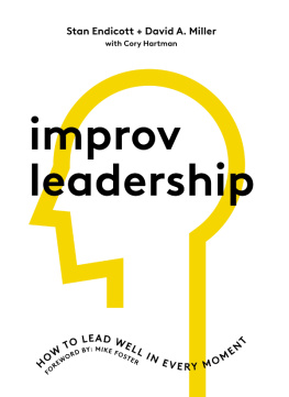 Stan Endicott Improv Leadership: How to Lead Well in Every Moment