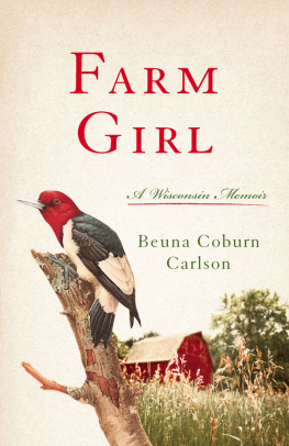 Beuna Carlson - Farm Girl: A Wisconsin Memoir