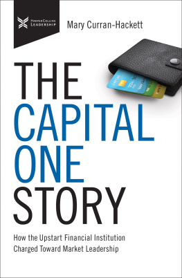 Mary Curran-Hackett - The Capital One Story: How the Upstart Financial Institution Charged Toward Market Leadership