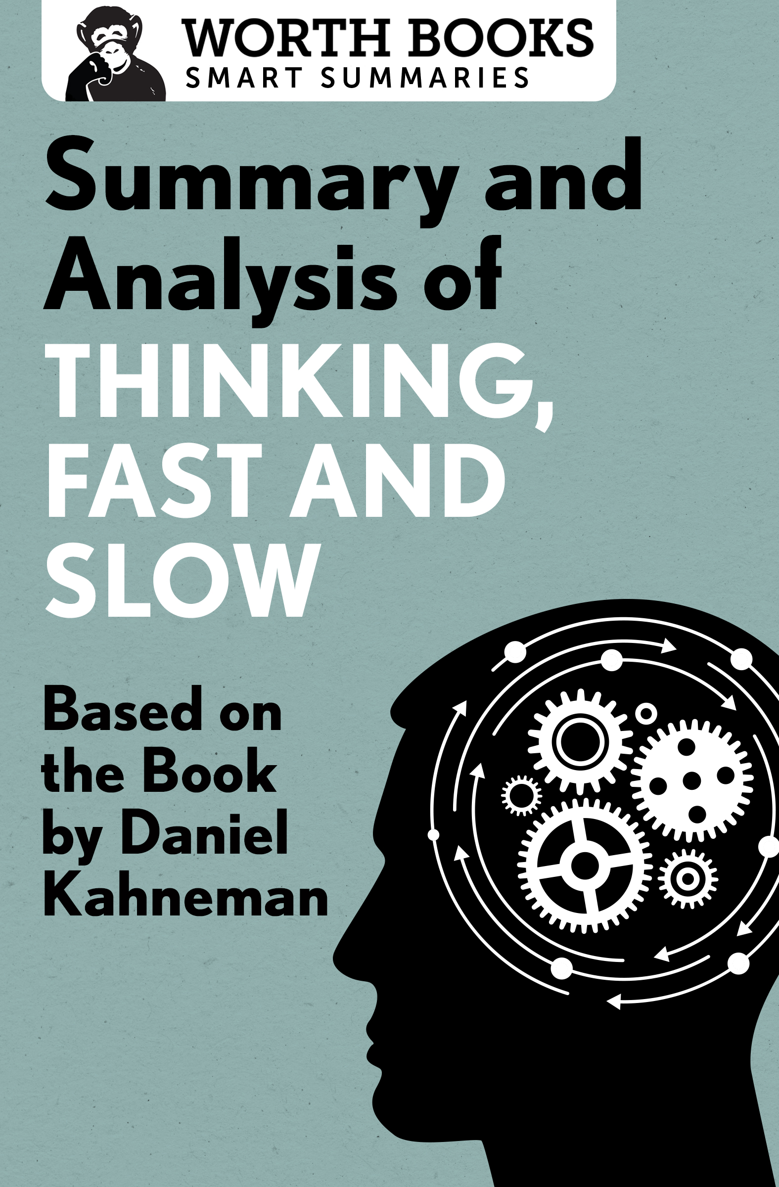 Summary and Analysis of Thinking Fast and Slow Based on the Book by Daniel - photo 1