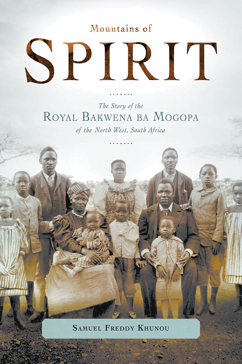 Mountains of Spirit The Story of the Royal Bakwena ba Mogopa of the North West South Africa - image 1