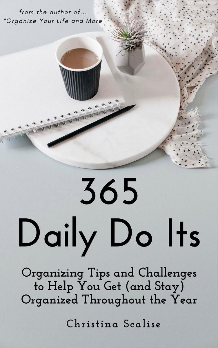 365 Daily Do Its Organizing Tips andChallenges to Help You Get andStay - photo 1