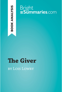 Bright Summaries - The Giver by Lois Lowry (Book Analysis): Detailed Summary, Analysis and Reading Guide