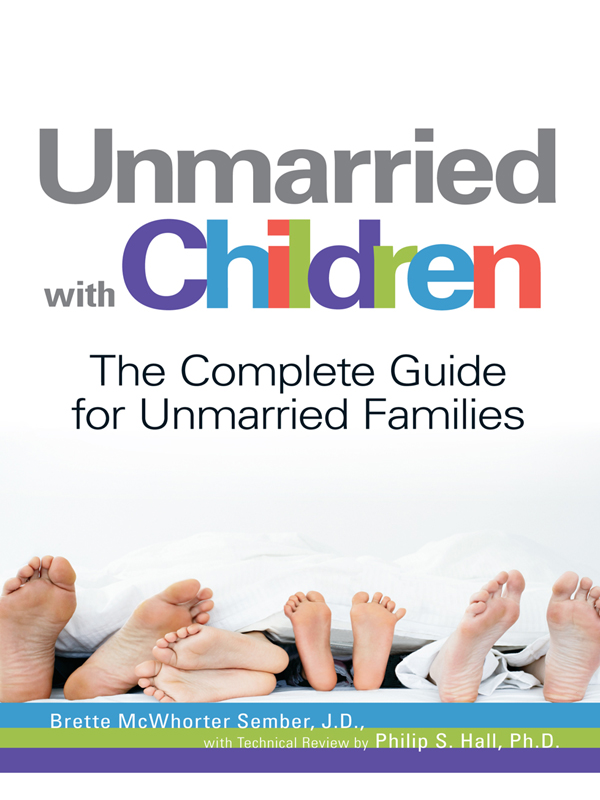 Unmarried with Children The Complete Guide for Unmarried Families Brette - photo 1