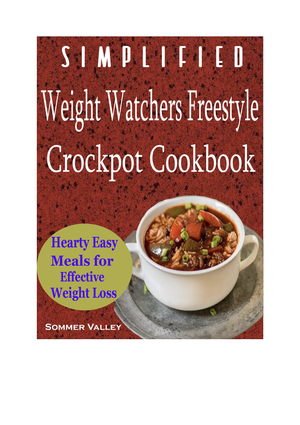 Simplified Weight Watchers Freestyle Crockpot Cookbook Hearty Easy Meals for - photo 1