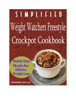 Sommer Valley - Simplified Weight Watchers Freestyle Crockpot Cookbook: Hearty Easy Meals for Effective Weight Loss