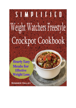 Sommer Valley Simplified Weight Watchers Freestyle Crockpot Cookbook: Hearty Easy Meals for Effective Weight Loss