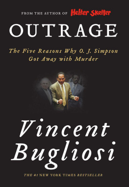 Vincent Bugliosi - Outrage: The Five Reasons Why O. J. Simpson Got Away With Murder