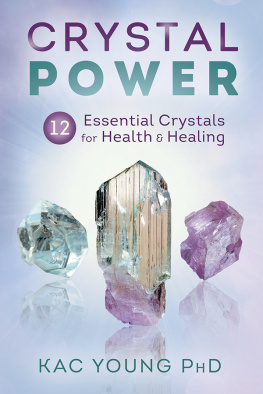 Kac Young Crystal Power: 12 Essential Crystals for Health & Healing