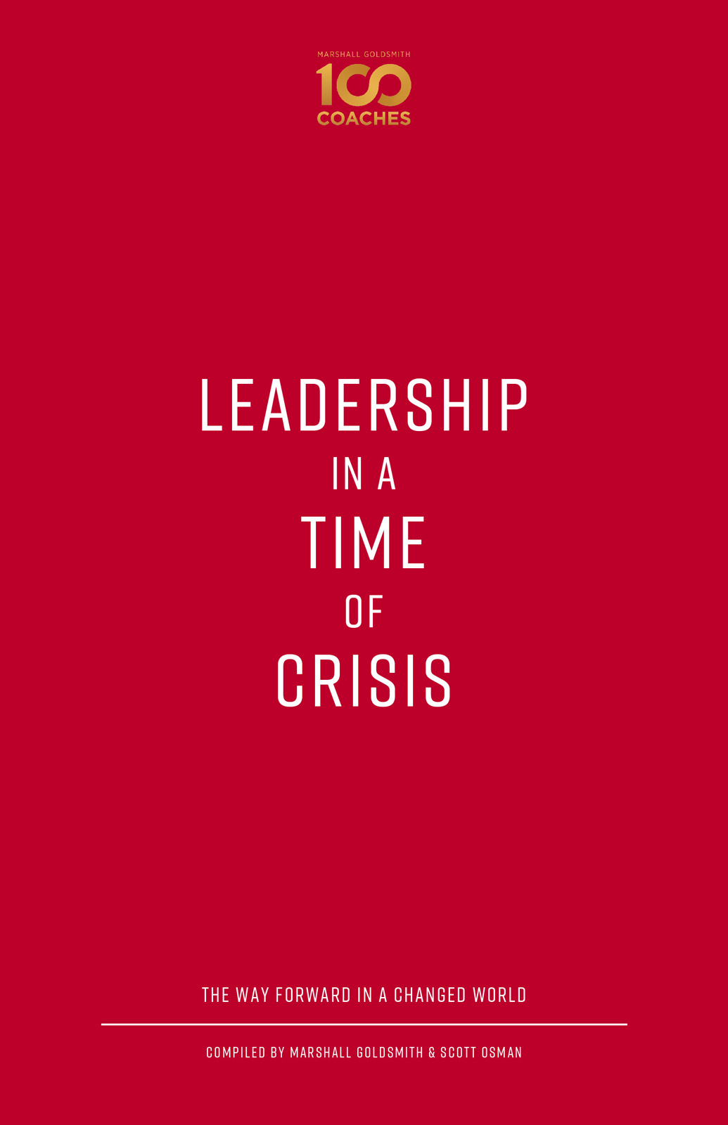 Leadership in a Time of Crisis Copyright by Marshall Goldsmith 100 Leaders All - photo 1