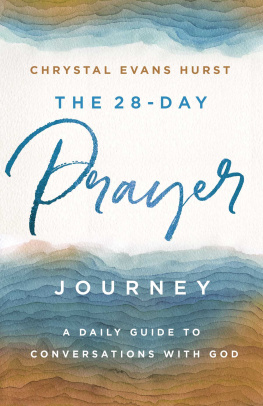 Chrystal Evans Hurst - The 28-Day Prayer Journey: A Daily Guide to Conversations with God