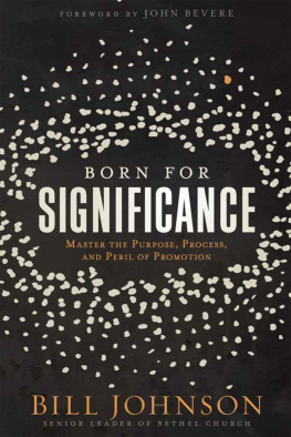 Bill Johnson Born for Significance: Master the Purpose, Process, and Peril of Promotion