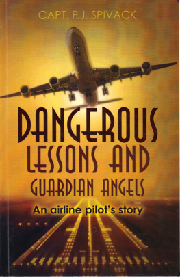 Capt. PJ Spivack - Dangerous Lessons and Guardian Angels: An Airline Pilots Story