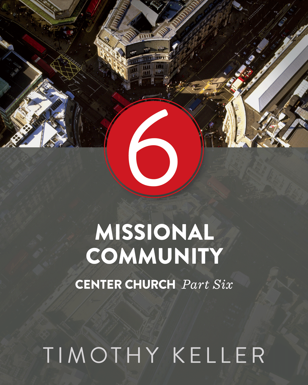 Missional Community Center Church Series Part 6 - image 1