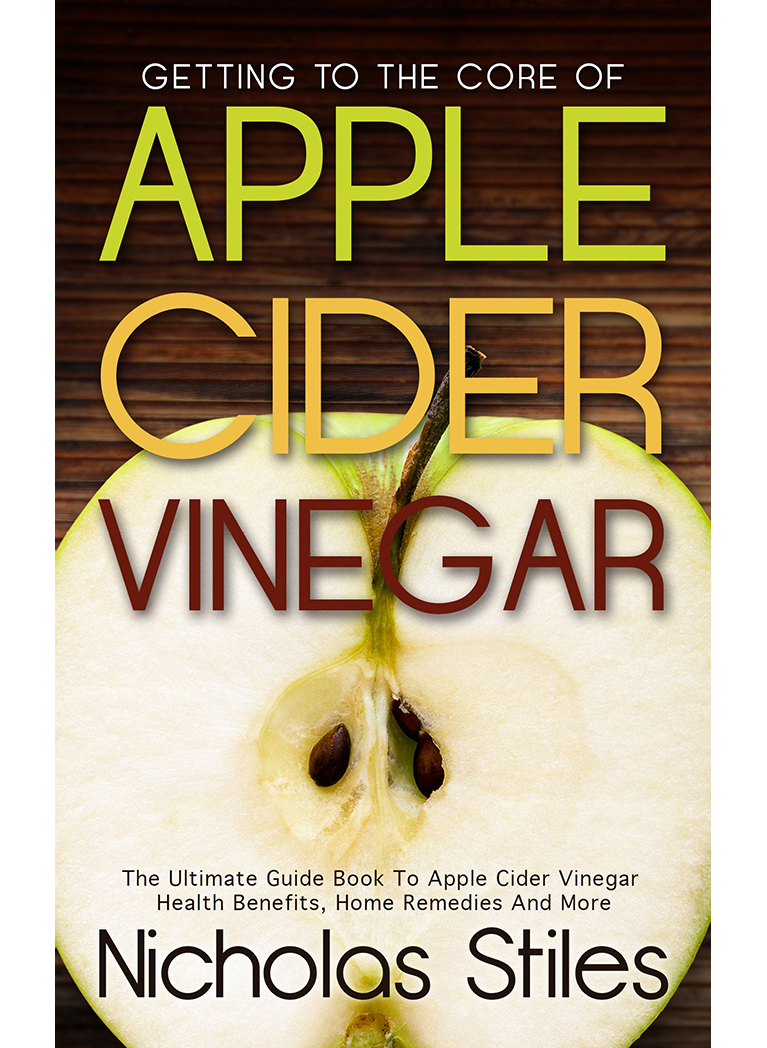 Getting To The Core Of Apple Cider Vinegar The Ultimate Guide Book To Apple - photo 1