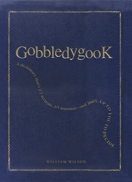 William Wilson - Gobbledygook: A Dictionary Thats 1/3 Accurate, 2/3 Nonsense - and 100% Up to You to Decide