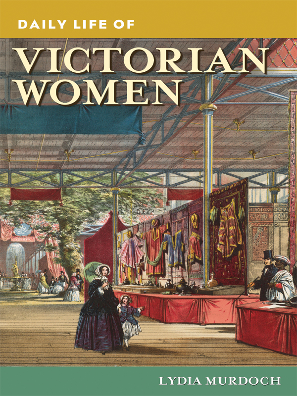 DAILY LIFE OF VICTORIAN WOMEN Recent Titles in The Greenwood Press Daily Life - photo 1