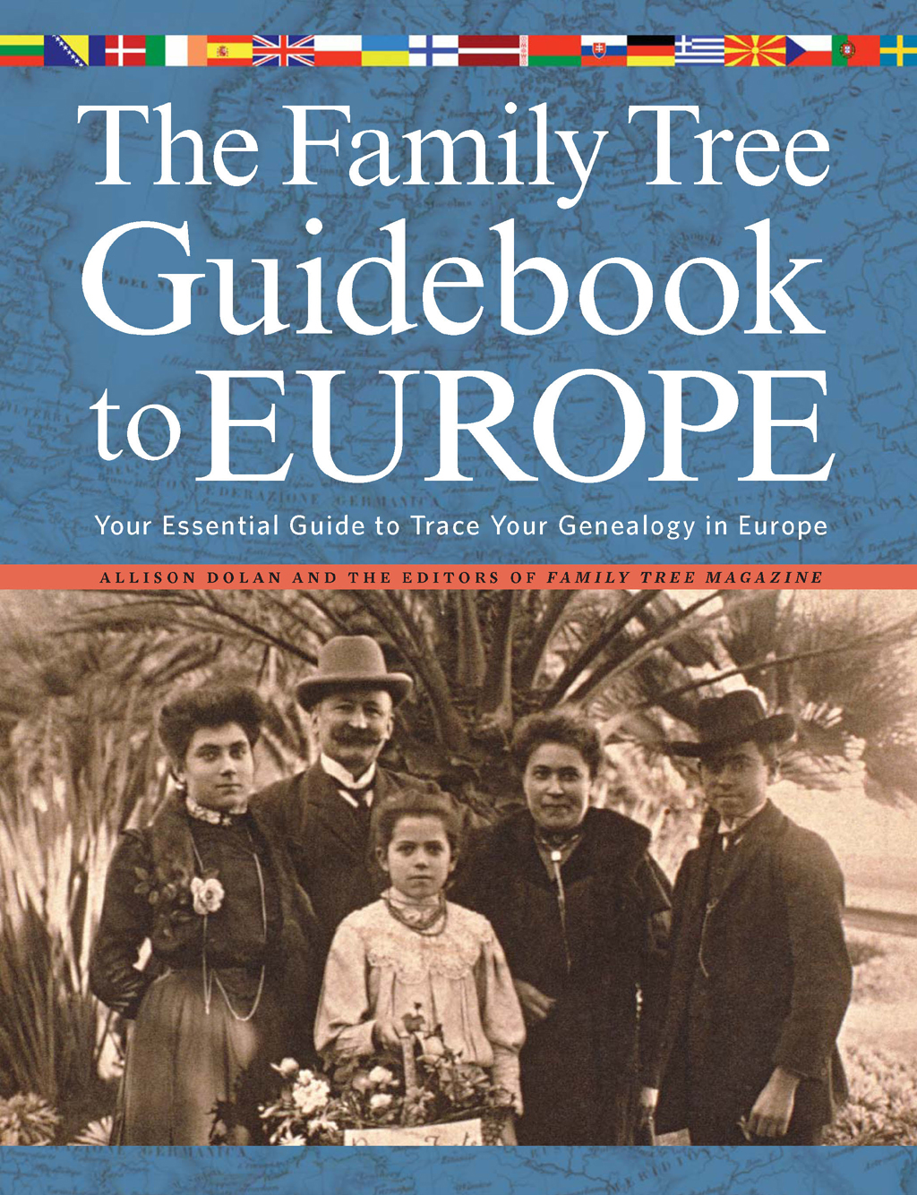 The Family Tree Guidebook to Europe Your Essential Guide to Trace Your Genealogy in Europ - image 1