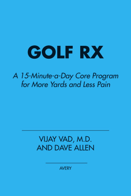Vijay Vad Golf Rx: A 15-Minute-a-Day Core Program for More Yards and Less Pain