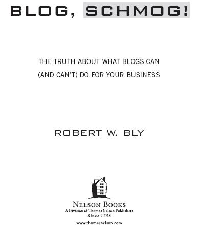 Copyright 2006 by Robert W Bly All rights reserved No portion of this book - photo 1