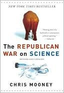 Chris Mooney - The Republican War on Science
