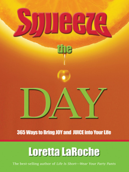 Loretta Laroche Squeeze the Day