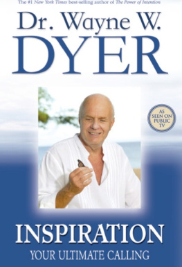 Dr. Wayne W. Dyer Inspiration: Your Ultimate Calling