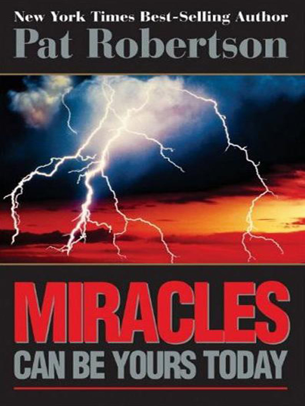 MIRACLES CAN BE YOURS TODAY MIRACLES CAN BE YOURS TODAY Pat Robertson - photo 1