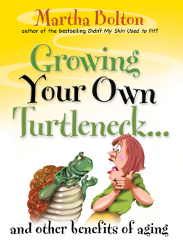 Martha Bolton - Growing Your Own Turtleneck...and Other Benefits of Aging