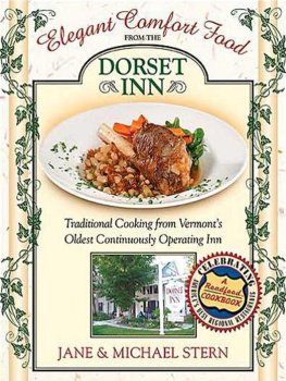 Jane Stern Elegant Comfort Food from Dorset Inn: Traditional Cooking from Vermonts Oldest Continuously Operating Inn