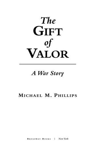 CONTENTS Valor is a gift Those having it never know for sure - photo 3