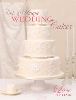 Zoe Clark - Chic & Unique Wedding Cakes - Lace: An elegant cake decorating project