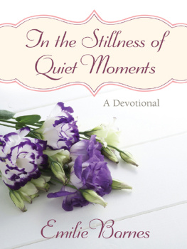 Emilie Barnes In the Stillness of Quiet Moments: A Devotional