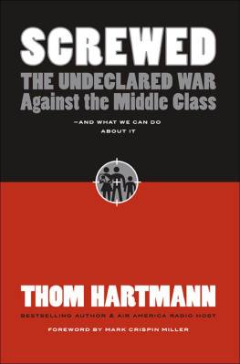 Thom Hartmann Screwed the Undeclared War Against the Middle Class