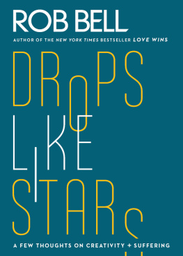 Rob Bell - Drops Like Stars: A Few Thoughts on Creativity and Suffering