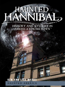 Ken Marks - Haunted Hannibal: History and Mystery in Americas Hometown