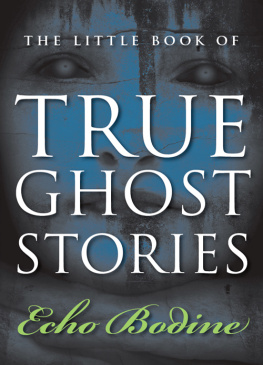 Echo Bodine - The Little Book of True Ghost Stories