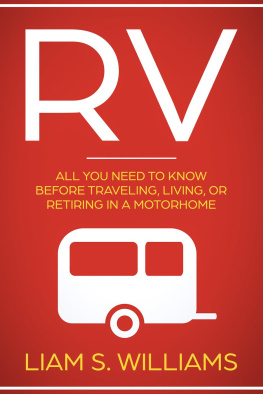 Liam S. Williams - RV: All You Need to Know Before Traveling, Living, Or Retiring In A Motorhome: RV Revolution, #1