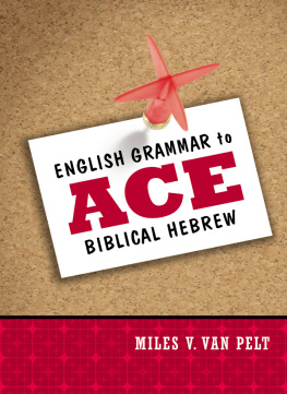 Miles V. Van Pelt English Grammar to Ace Biblical Hebrew