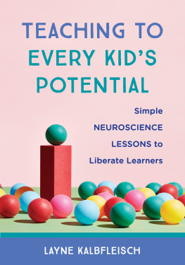 Layne Kalbfleisch MED - Teaching to Every Kids Potential: Simple Neuroscience Lessons to Liberate Learners