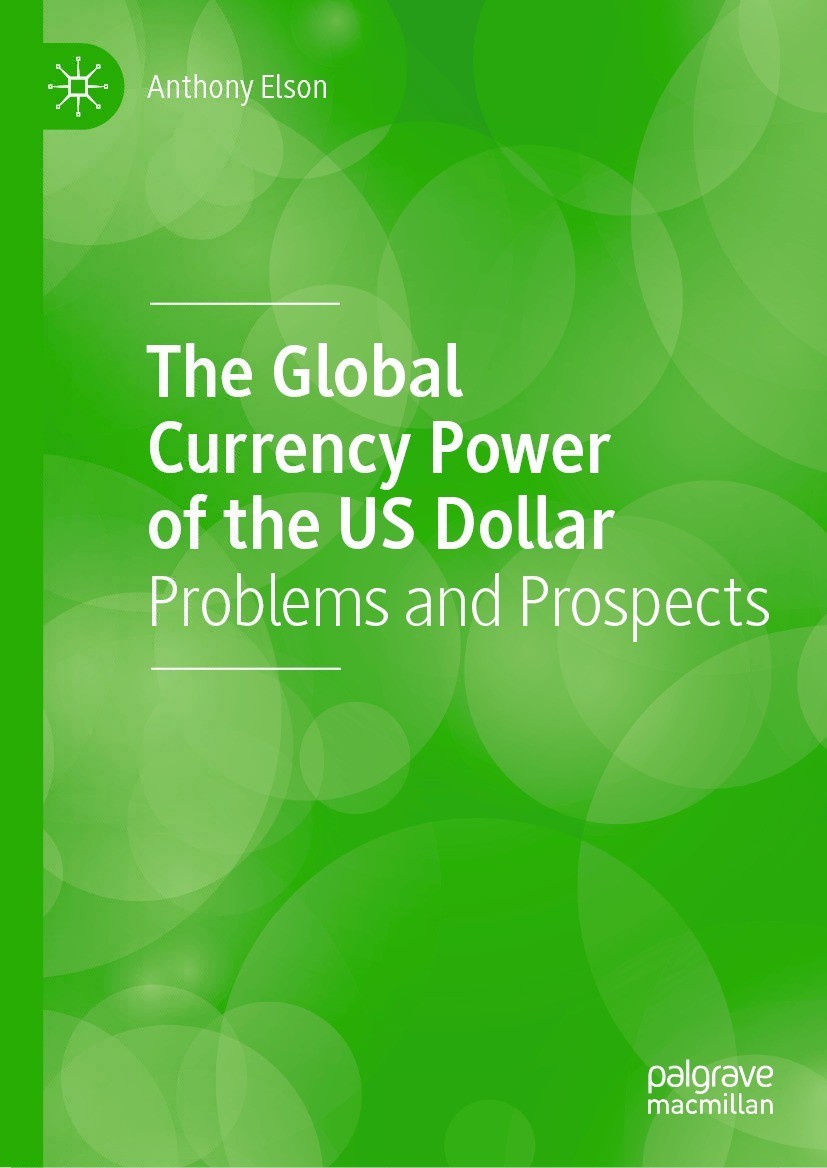 Book cover of The Global Currency Power of the US Dollar Anthony Elson - photo 1