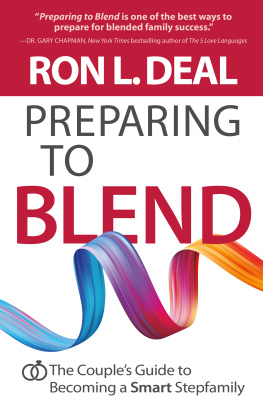 Ron L. Deal - Preparing to Blend: The Couples Guide to Becoming a Smart Stepfamily