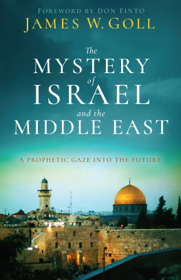 James W. Goll - The Mystery of Israel and the Middle East: A Prophetic Gaze into the Future