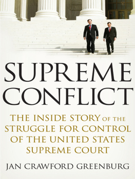 Jan Crawford Greenburg - Supreme Conflict: The Inside Story of the Struggle for Control of the United States Supreme Court