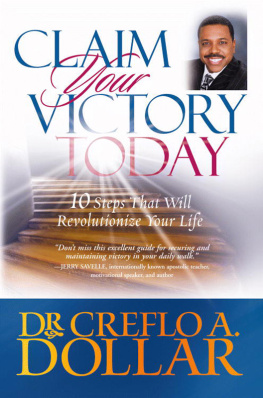 Dr. Creflo Dollar - Claim Your Victory Today: 10 Steps That Will Revolutionize Your Life