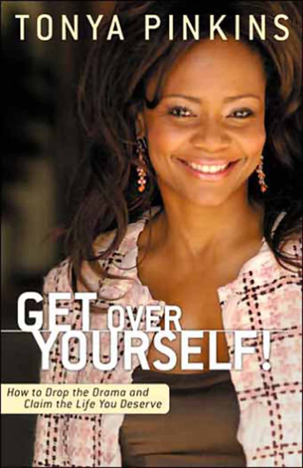 Get Over Yourself How to Drop the Drama and Claim the Life You Deserve - image 1