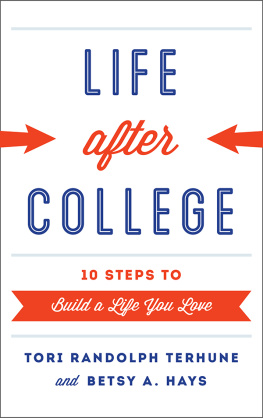 Tori Randolph Terhune - Life After College: Ten Steps to Build a Life You Love