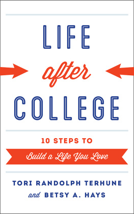 Tori Randolph Terhune Life After College: Ten Steps to Build a Life You Love