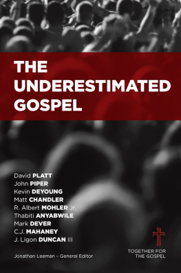 Jonathan Leeman - The Underestimated Gospel